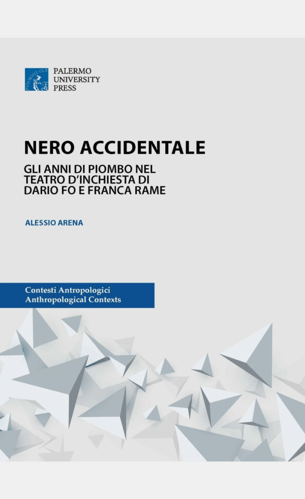 1 Nero accidentale: gli anni di piombo nel teatro d'inchiesta di Dario Fo e Franca Rame
