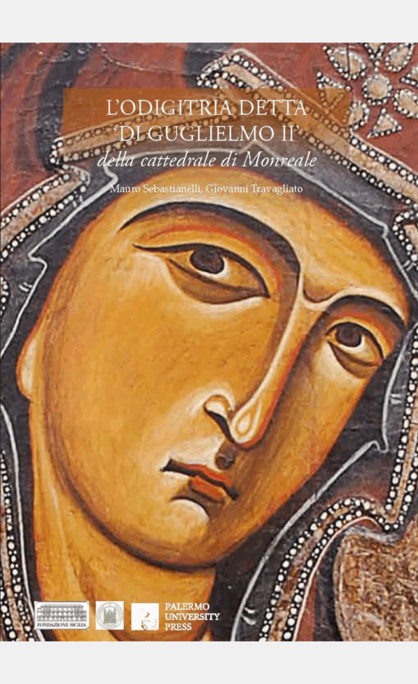 L'ODIGITRIA DETTA 'DI GUGLIELMO II' DELLA CATTEDRALE DI MONREALE