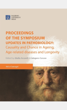 Proceedings of the Symposium Updates in Pathobiology: Causality and Chance in Ageing, Age-related diseases and Longevity
