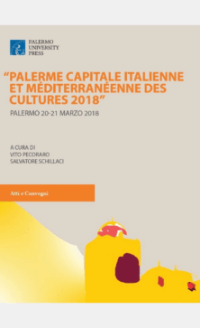 Palerme Capitale Italienne et Mèditerranèenne des Cultures 2018