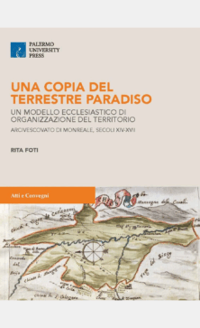 Una copia del terrestre Paradiso. Un modello ecclesiastico di organizzazione del territorio.