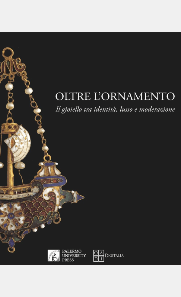 Oltre l'ornamento. Il gioiello tra identità, lusso e moderazione