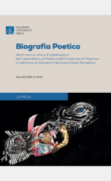 Biografia Poetica. Venti anni di vita e di celebrazioni del Laboratorio di Poetica dell’Università di Palermo in memoria di Giovanni Falcone e Paolo Borsellino
