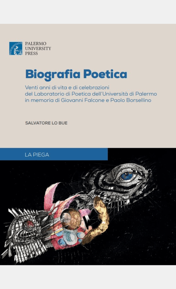 Senza titolo-3 Biografia Poetica. Venti anni di vita e di celebrazioni del Laboratorio di Poetica dell’Università di Palermo in memoria di Giovanni Falcone e Paolo Borsellino