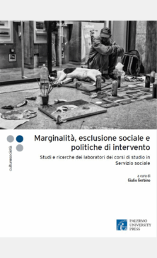 Marginalità, esclusione sociale e politiche di intervento. Studi e ricerche dei laboratori dei corsi di studio in servizio sociale