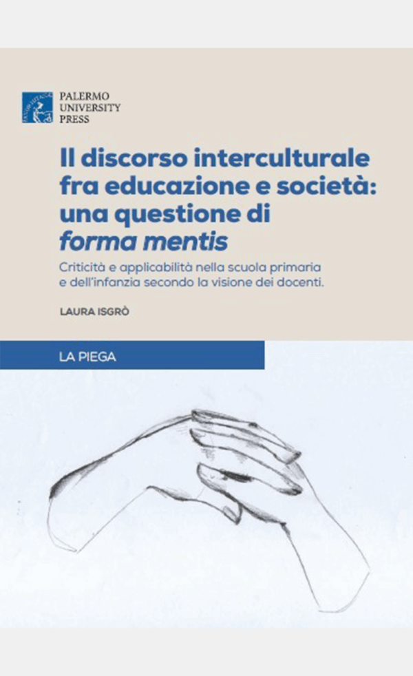 Senza titolo-2 Il discorso interculturale fra educazione e società: una questione di forma mentis. Criticità e applicabilità nella scuola primaria e dell’infanzia secondo la visione dei docenti.