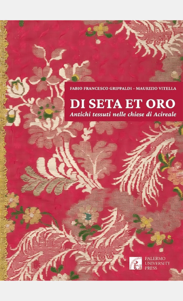 Senza titolo-4 Di seta et oro. Antichi tessuti nelle chiese di Arcireale