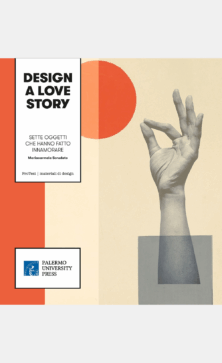 Design - A love story. Sette oggetti che hanno fatto innamorare