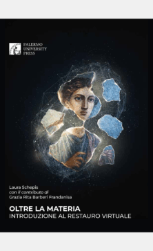 Oltre la materia. Introduzione al restauro virtuale