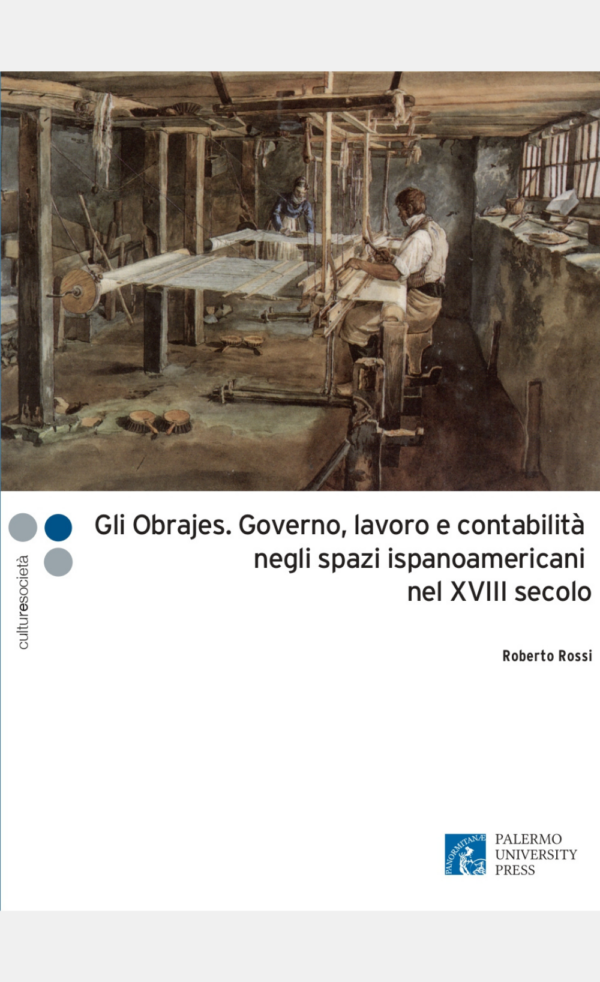 Gli Obrajes. Governo, lavoro e contabilià negli spazi ispanoamericani nel XVIII secolo