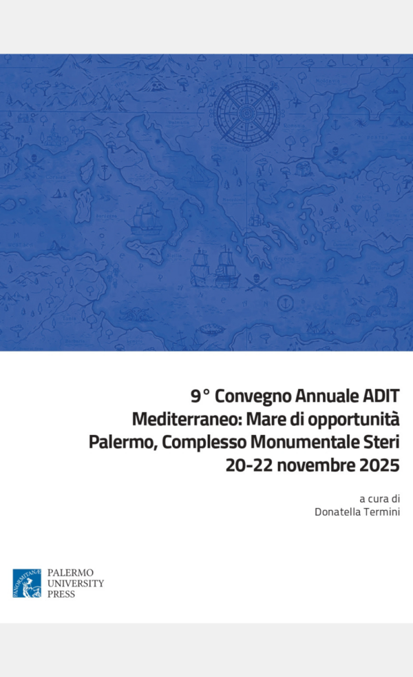 Progetto senza titolo (1) 9° Convegno Annuale ADIT Mediterraneo: Mare di opportunità Palermo, Complesso Monumentale Steri 20-22 novembre 2025